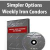 [Download Now] Simpler Options – Weekly Iron Condors