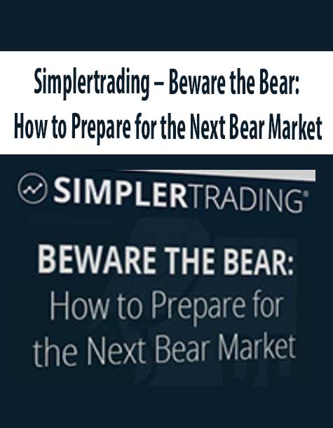 Simplertrading – Beware the Bear: How to Prepare for the Next Bear Market