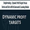 Simplertrading – Dynamic Profit Targets Precise Entries and Exits with No Guesswork E-Learning Module