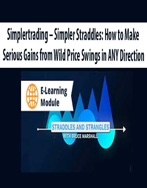 Simplertrading – Simpler Straddles: How to Make Serious Gains from Wild Price Swings in ANY Direction