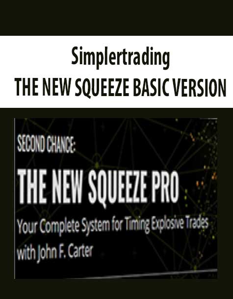 [Download Now] Simplertrading – THE NEW SQUEEZE BASIC VERSION: Your Complete System for Timing Explosive Trades with John F. Carter (BASIC VERSION)