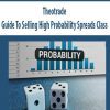 Theotrade – Guide To Selling High Probability Spreads Class