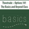 Theotrade – Options 101 – The Basics and Beyond Class