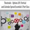 Theotrade – Options 201: Vertical and Calendar Spread Essentials 5 Part Class