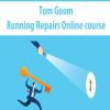 [Download Now] Tom Goom – Running Repairs Online course