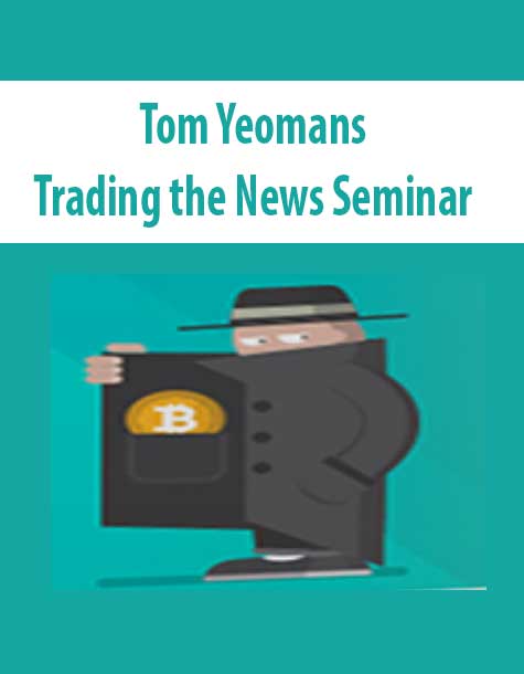 Tom Yeomans – Trading the News Seminar