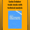 Sasha Evdakov - trade stocks with technical analysis