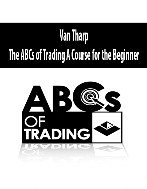 [Download Now] Van Tharp – The ABCs of Trading A Course for the Beginner