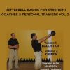 Brett Jones – Kettlebell Basics for Strength Coaches and Personal Trainers vol 2