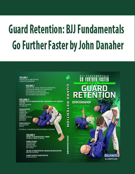 [Download Now] Guard Retention: BJJ Fundamentals - Go Further Faster by John Danaher