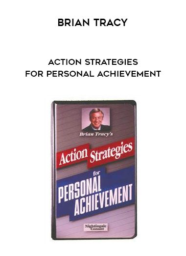 Brian Tracy – Action Strategies For Personal Achievement