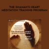 Byron Metcalf – THE SHAMAN’S HEART MEDITATION TRAINING PROGRAM