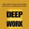 Cal Newport – Deep Work: Rules for Focused Success in a Distracted World