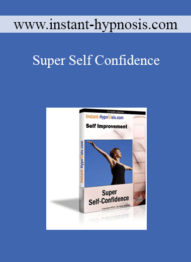 www.instant-hypnosis.com - Super Self Confidence