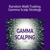 J.L. Lord - Random Walk Trading Gamma Scalp Strategy