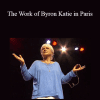 ​Byron Katie - The Work of Byron Katie in Paris