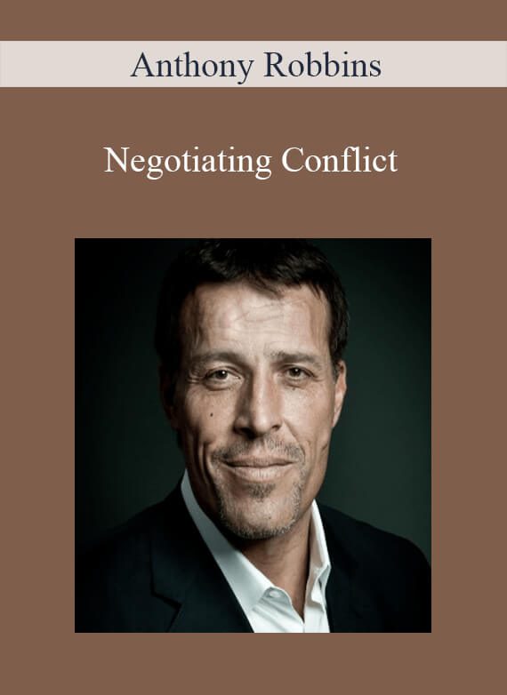 Anthony Robbins - Negotiating Conflict