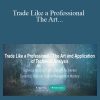 Eric Crown - Trade Like a Professional The Art and Application of Technical Analysis