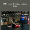 FMS Level 2 Online Course 2022