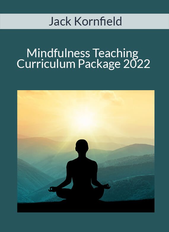 Jack Kornfield - Mindfulness Teaching Curriculum Package 2022