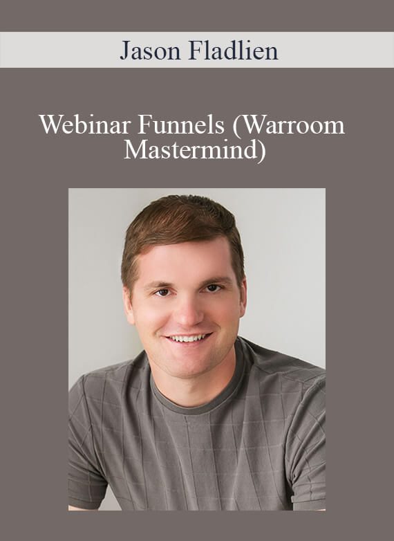 Jason Fladlien - Webinar Funnels (Warroom Mastermind)