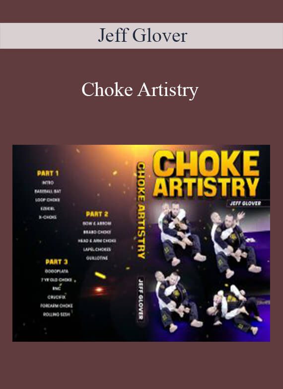 Jeff Glover - Choke Artistry