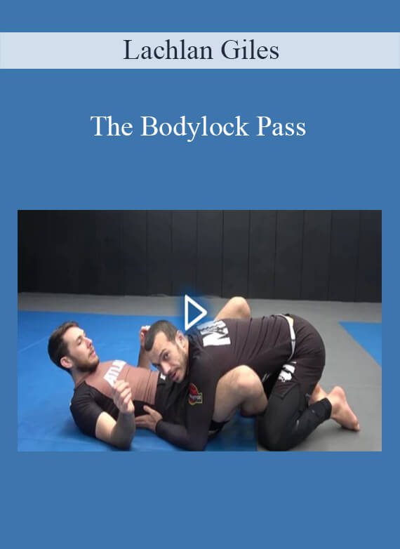 Lachlan Giles - The Bodylock Pass