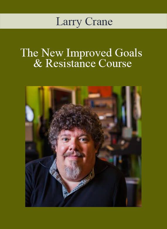 Larry Crane - The New Improved Goals & Resistance Course