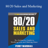 Perry Marshall - 80 20 Sales and Marketing The Definitive Guide to Working Less and Making More