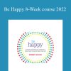 Robert Holden - Be Happy 8-Week course 2022