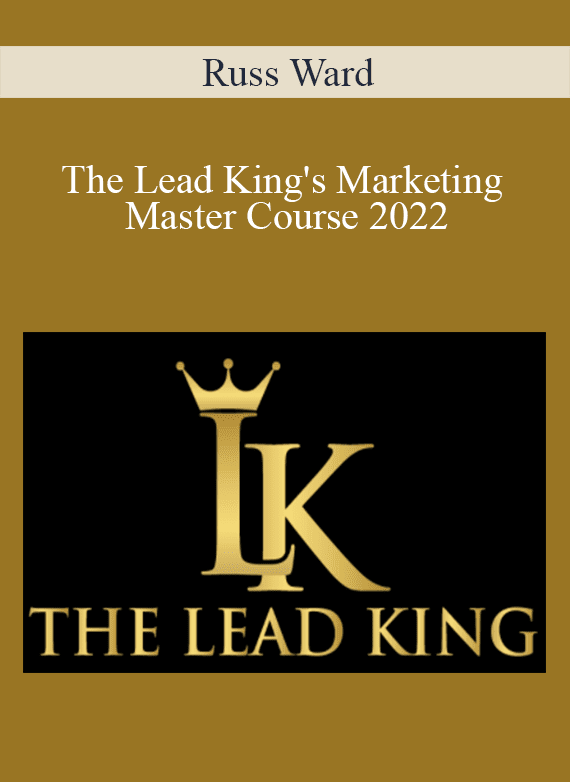 Russ Ward - The Lead King's Marketing Master Course 2022