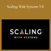 Scaling With Systems 3.0 - Ravi Abuvala