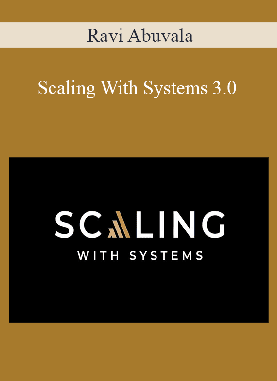 Scaling With Systems 3.0 - Ravi Abuvala