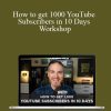 Sean Cannell - How to get 1000 YouTube Subscribers in 10 Days Workshop