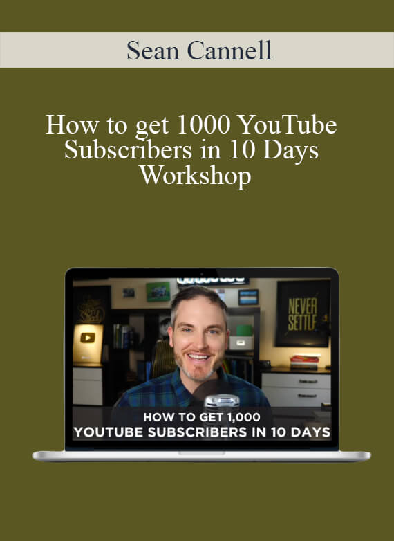 Sean Cannell - How to get 1000 YouTube Subscribers in 10 Days Workshop