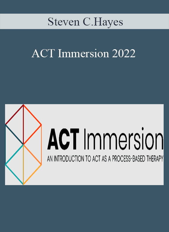 Steven C.Hayes - ACT Immersion 2022