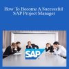 Success Learner - How To Become A Successful SAP Project Manager