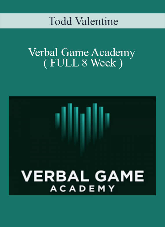 Todd Valentine - Verbal Game Academy ( FULL 8 Week )