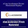 Vince Wang & Jordan Welch - eCom Accelerators Private Mastermind Replays