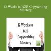 AWAI - 12 Weeks to B2B Copywriting Mastery