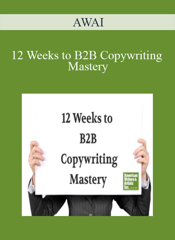 AWAI - 12 Weeks to B2B Copywriting Mastery