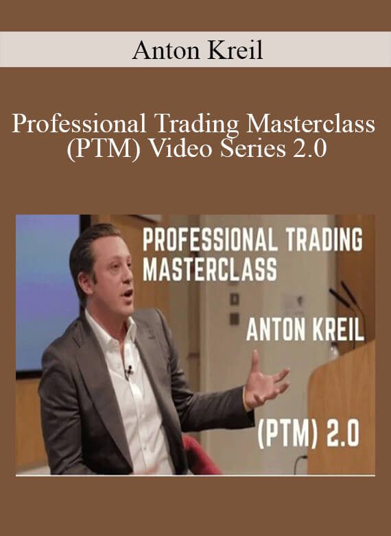 Anton Kreil - Professional Trading Masterclass (PTM) Video Series 2.0