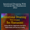 Ariella Daly - Intentional Dreaming With European Bee Shamanism 2022