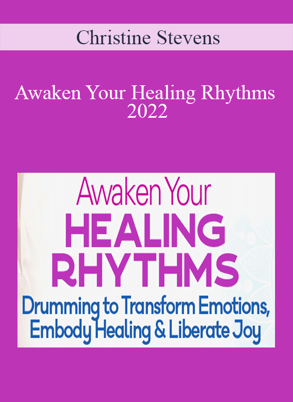 Christine Stevens - Awaken Your Healing Rhythms 2022