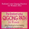 Daisy Lee - Radiant Lotus Qigong Practice for Women 2022