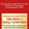 Deborah King - Journey the Ancient Path of Vedic Wisdom for Healing & Transformation 2022