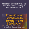 Don Oscar Miro-Quesada - Shamanic Travels Beyond the Veil for Remote Healing & Self-Evolution 2022