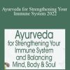 Dr. Marc Halpern - Ayurveda for Strengthening Your Immune System 2022