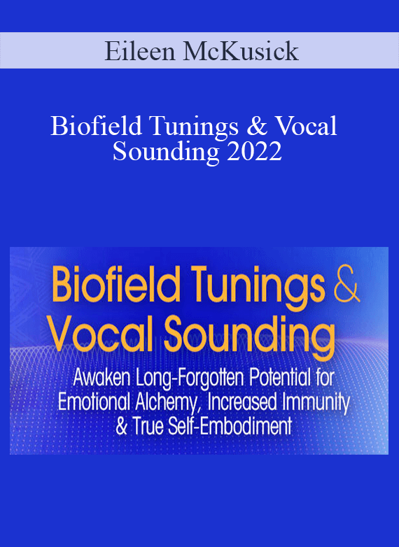 Eileen McKusick - Biofield Tunings & Vocal Sounding 2022