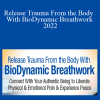 Giten Tonkov - Release Trauma From the Body With BioDynamic Breathwork 2022